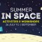 Summer In Space / <span itemprop="startDate" content="2019-07-26T00:00:00Z">Fri 26 Jul</span> to <span  itemprop="endDate" content="2019-09-02T00:00:00Z">Mon 02 Sep 2019</span> <span>(1 month)</span>