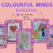 Colourful Minds: Community Art Exhibition / <span itemprop="startDate" content="2024-05-08T00:00:00Z">Wed 08 May</span> to <span  itemprop="endDate" content="2024-06-03T00:00:00Z">Mon 03 Jun 2024</span> <span>(4 weeks)</span>