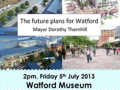 Future Plans for Watford by Mayor Dorothy Thornhill