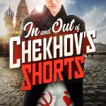 In and Out of Chekhov's Shorts