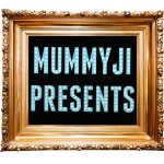 MummyJi Presents
