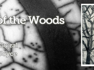 Out of the Woods: Suman Gujral and Patrick Joyce