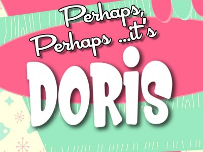 Perhaps, Perhaps It’s Doris!