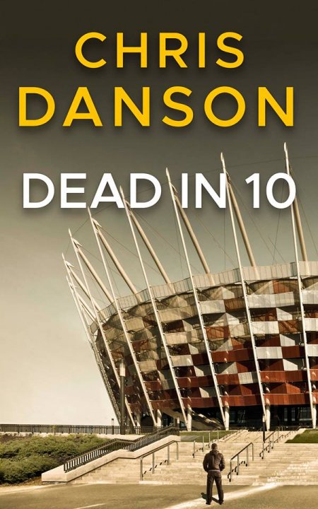Dead in 10 by Chris Danson