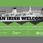 An Irish Welcome - A Play at the Irish Centre, Huddersfield