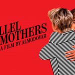 Electric Theatre Cinema presents: Parallel Mothers (15)