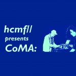 hcmf// presents CoMA Festival