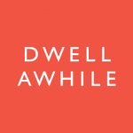 Dwell Awhile Launch