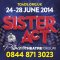 Sister Act / <span itemprop="startDate" content="2014-06-24T00:00:00Z">Tue 24</span> to <span  itemprop="endDate" content="2014-06-28T00:00:00Z">Sat 28 Jun 2014</span> <span>(5 days)</span>